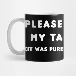 Please forgive my tardiness Mug